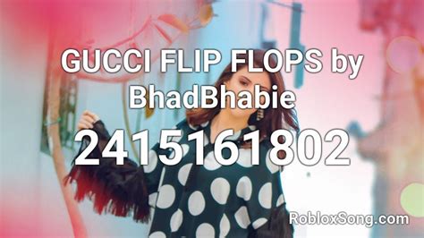 gucci flip flops roblox music id|bhad bhabie music.